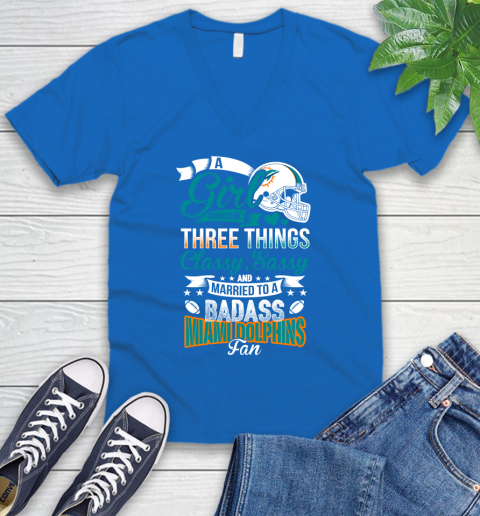 Miami Dolphins NFL Football A Girl Should Be Three Things Classy Sassy And A Be Badass Fan V-Neck T-Shirt 5