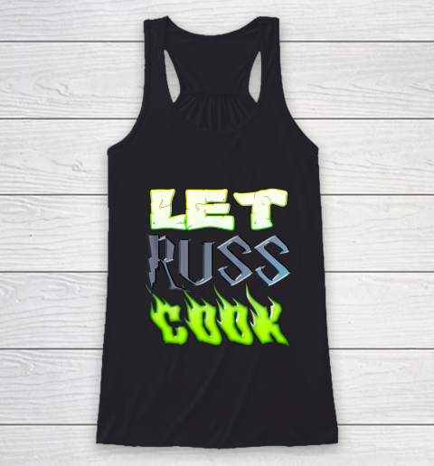 Let Russ Cook Football Slogan Gift for Seattle Fans Racerback Tank