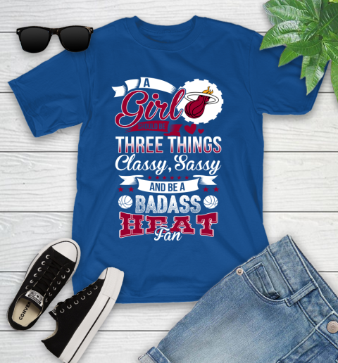 Miami Heat NBA A Girl Should Be Three Things Classy Sassy And A Be Badass Fan Youth T-Shirt 12