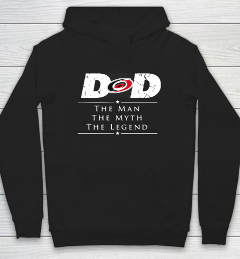 Carolina Hurricanes NHL Ice Hockey Dad The Man The Myth The Legend Hoodie
