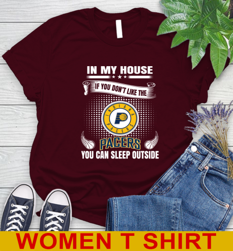 Indiana Pacers NBA Basketball In My House If You Don't Like The Pacers You Can Sleep Outside Shirt Women's T-Shirt 6