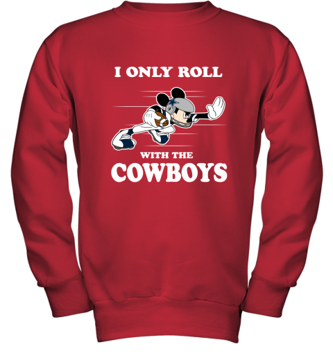 NFL Mickey Mouse I Only Roll With Dallas Cowboys Youth Sweatshirt