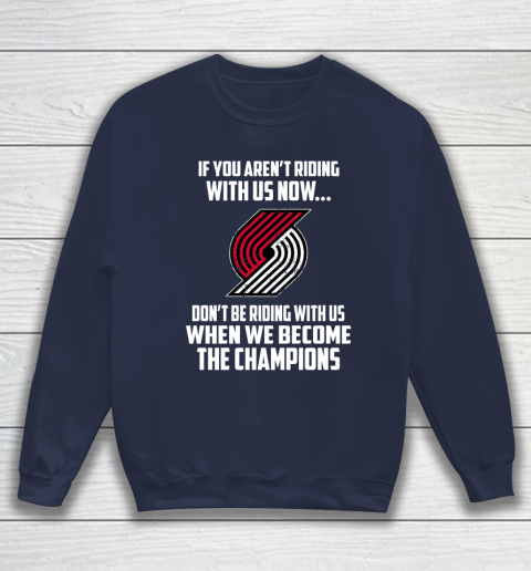 NBA Portland Trail Blazers Basketball We Become The Champions Sweatshirt 2