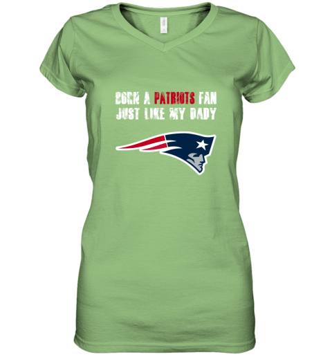 la43 new england patriots born a patriots fan just like my daddy women v neck t shirt 39 front lime