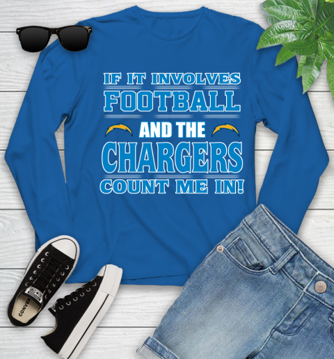 NFL If It Involves Football And The Los Angeles Chargers Count Me In Sports Youth Long Sleeve 9