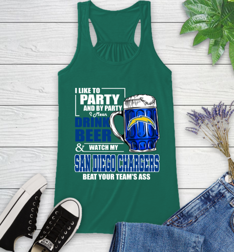 NFL I Like To Party And By Party I Mean Drink Beer and Watch My Los Angeles Chargers Beat Your Team's Ass Football Racerback Tank 6