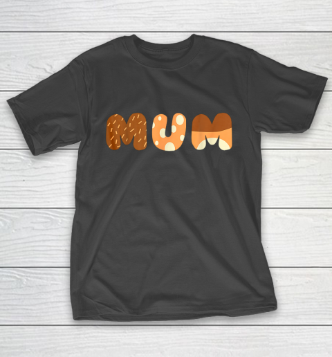 Bluey Mum for moms on Mother Day Chili T-Shirt