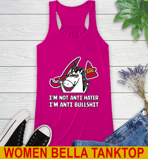 Atlanta Braves MLB Baseball Unicorn I'm Not Anti Hater I'm Anti Bullshit Racerback Tank 8