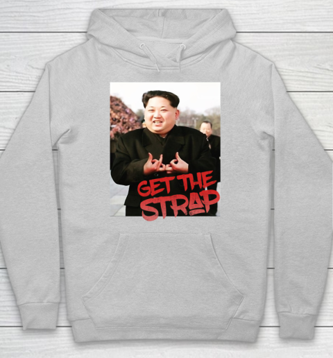 Kim Jong Un Blood Shirt Sign Get The Strap 50 Cent Hoodie 6