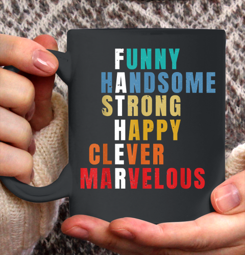 Father  Funny Handsome Strong Happy Clever Marvelous Ceramic Mug 11oz