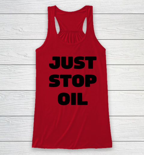 Just Stop Oil Save The Earth Just Stop Oil Racerback Tank 3