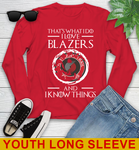 Portland Trail Blazers NBA Basketball That's What I Do I Love My Team And I Know Things Game Of Thrones 127