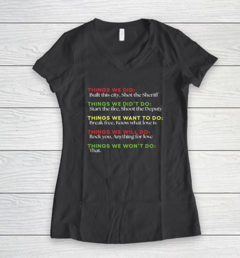 Things We Did Built This City Shot The Sheriff Start Funny Women's V-Neck T-Shirt 4