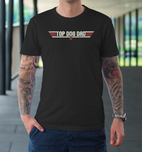 Top Dog Dad Funny 80's Dog Father Father's Day T-Shirt