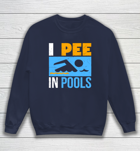 I Pee In Pools Funny Swimmer Swimming Sweatshirt 2