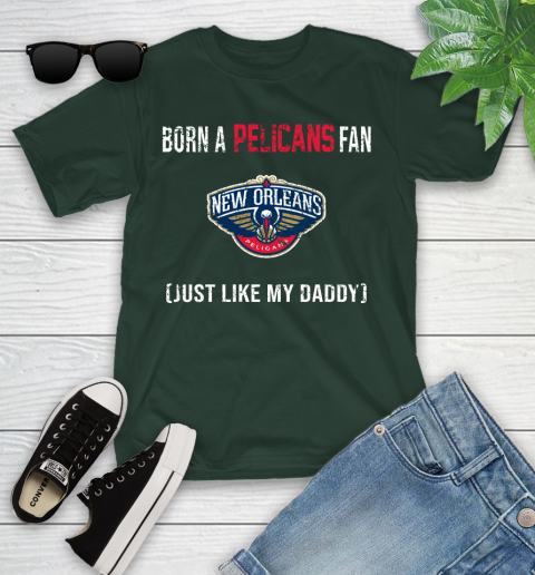 NBA New Orleans Pelicans Loyal Fan Just Like My Daddy Basketball Shirt Youth T-Shirt 4