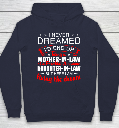 I Never Dreamed I'd End Up Being A Mother In Law Of Daughter In Law Hoodie 2