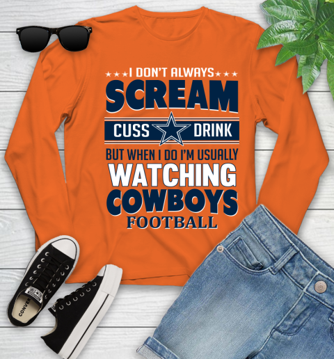 Dallas Cowboys NFL Football I Scream Cuss Drink When I'm Watching My Team Youth Long Sleeve 3
