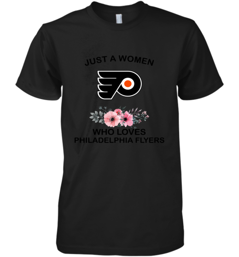 NHL Just A Woman Who Loves Philadelphia Flyers Hockey Sports Premium Men's T-Shirt