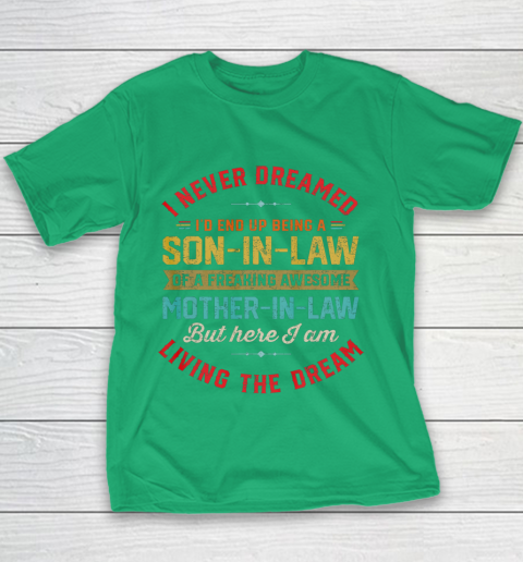 Son In Law Shirt  I Never Dreamed I d End Up Being A Son In Law Mother in Law Youth T-Shirt 3