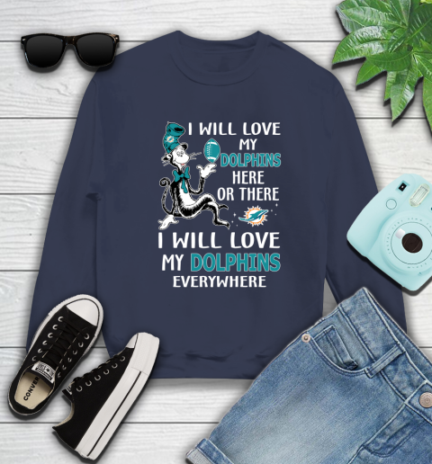 NFL Football Miami Dolphins I Will Love My Dolphins Everywhere Dr Seuss Shirt Sweatshirt 2