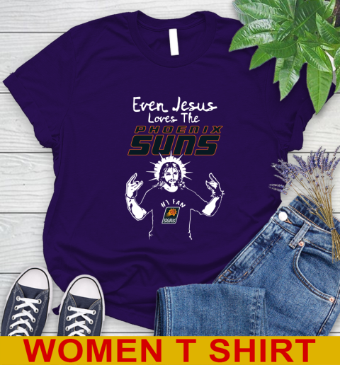 Phoenix Suns NBA Basketball Even Jesus Loves The Suns Shirt Women's T-Shirt 4