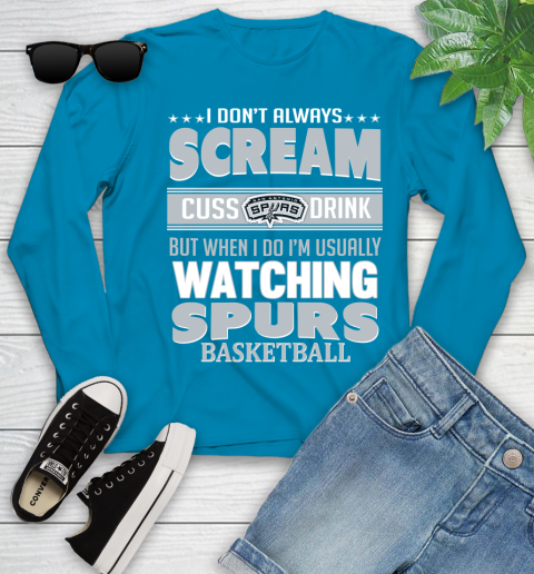 San Antonio Spurs NBA Basketball I Scream Cuss Drink When I'm Watching My Team Youth Long Sleeve 8