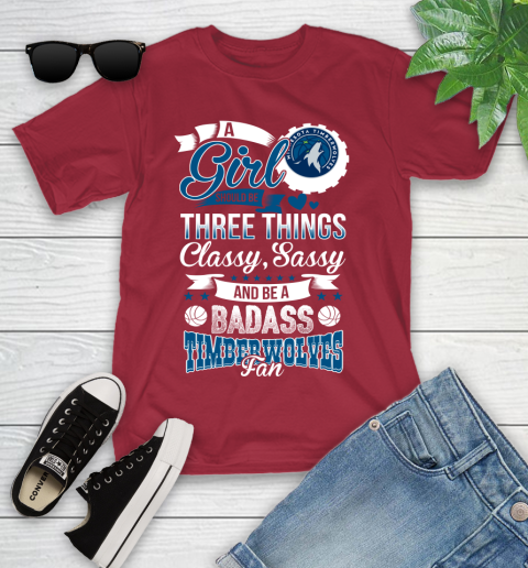 Minnesota Timberwolves NBA A Girl Should Be Three Things Classy Sassy And A Be Badass Fan Youth T-Shirt 14