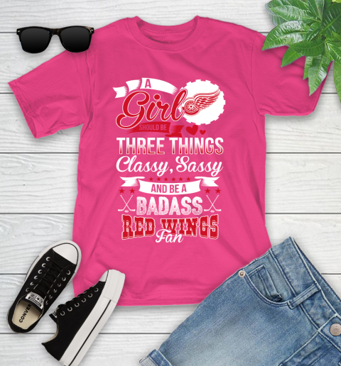 Detroit Red Wings NHL Hockey A Girl Should Be Three Things Classy Sassy And A Be Badass Fan Youth T-Shirt 11
