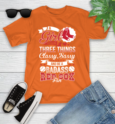 Boston Red Sox MLB Baseball A Girl Should Be Three Things Classy Sassy And A Be Badass Fan Youth T-Shirt 9