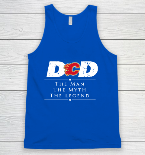 Calgary Flames NHL Ice Hockey Dad The Man The Myth The Legend Tank Top 4