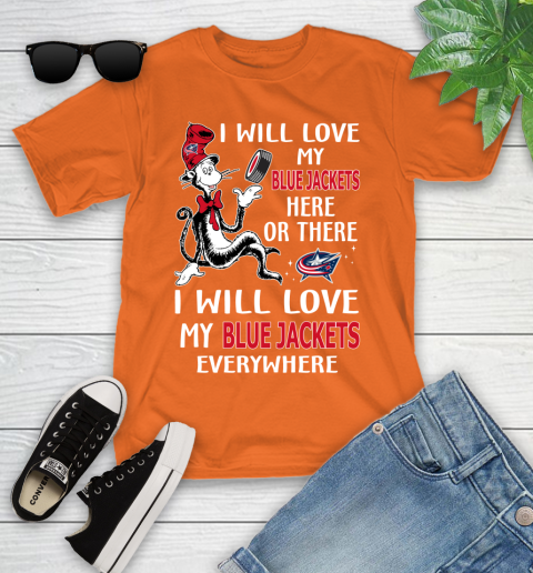 NHL Hockey Columbus Blue Jackets I Will Love My Blue Jackets Everywhere Dr Seuss Shirt Youth T-Shirt 8
