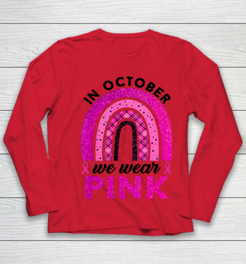 In October We Wear Pink Rainbow Breast Cancer Awareness Youth Long Sleeve 7