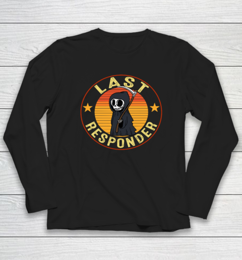 Grim Reaper Funny Dark Meme Mortician Last Responder Long Sleeve T-Shirt