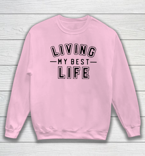 UNIVERSITY GOLD Living My Best Life Sweatshirt 5