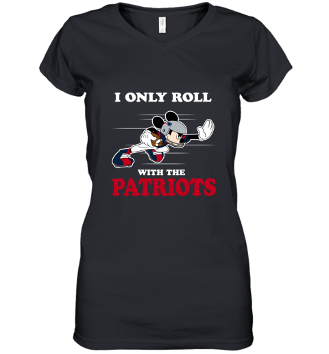 NFL Mickey Mouse I Only Roll With New England Patriots Women's V-Neck T-Shirt