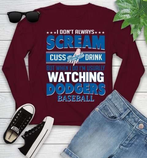 Los Angeles Dodgers MLB I Scream Cuss Drink When I'm Watching My Team Youth Long Sleeve 6