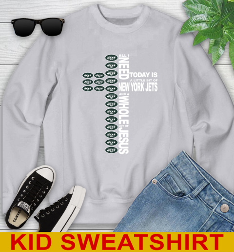 NFL All I Need Today Is A Little Bit Of New York Jets Cross Shirt Youth Sweatshirt 3