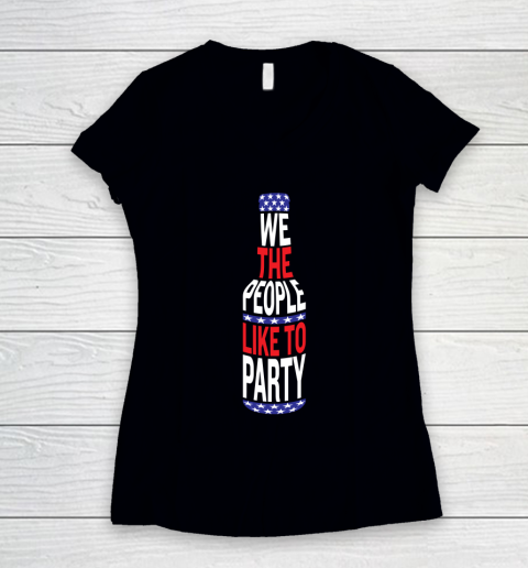 Beer Lover Funny Shirt We The People Like To Party  July Four Party Women's V-Neck T-Shirt