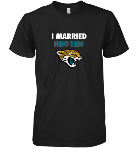 I Married Into This Jacksonville Jaguars Premium Men's T-Shirt