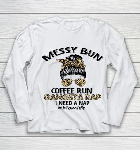 Messy Bun Coffee Run Gangsta Rap Mom Life Hair Leopard Print Youth Long Sleeve