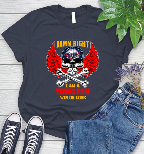 MLB Damn Right I Am A Minnesota Twins Win Or Lose Skull Baseball Sports Women's T-Shirt 15 MLB Damn Right I Am A Minnesota Twins Win Or Lose Skull Baseball Sports Women's T-Shirt - Image 15