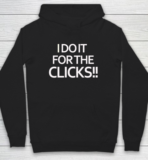 Mike Boylan I Do It For The Clicks Hoodie
