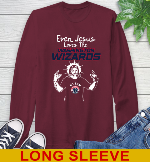 Washington Wizards NBA Basketball Even Jesus Loves The Wizards Shirt Long Sleeve T-Shirt 7