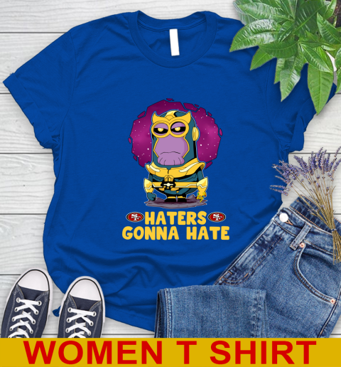 NFL Football San Francisco 49ers Haters Gonna Hate Thanos Minion Marvel Shirt Women's T-Shirt - Image 10