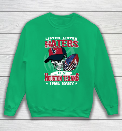 Listen Haters It is TEXANS Time Baby NFL Sweatshirt 5