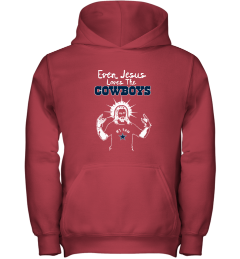 Even Jesus Loves The Cowboys #1 Fan Dallas Cowboys Youth Hoodie