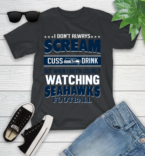 Seattle Seahawks NFL Football I Scream Cuss Drink When I'm Watching My Team Youth T-Shirt