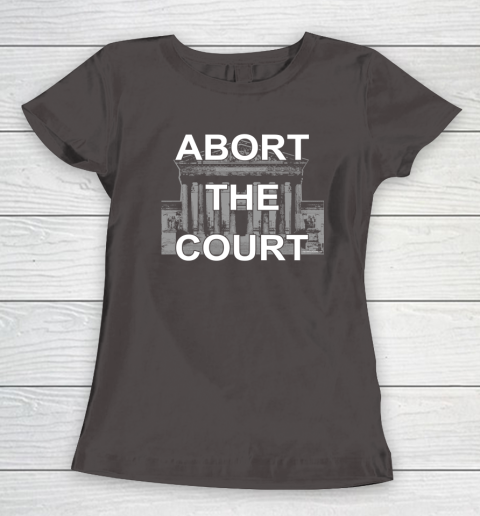 Abort The Supreme Court Shirt Overturns Roe v Wade Women's T-Shirt 5