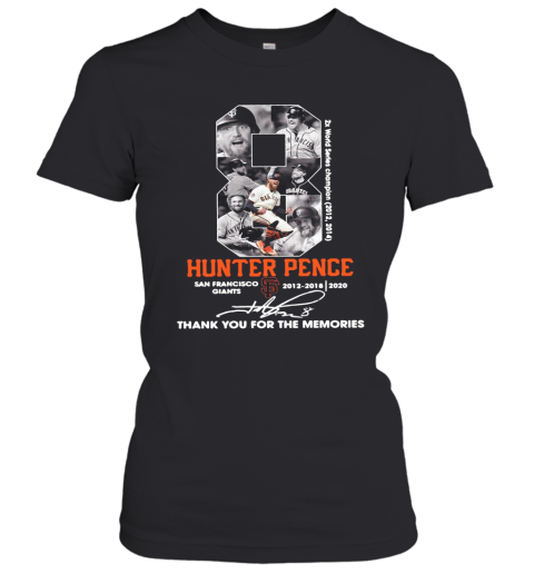8 Hunter Pence San Francisco Giants Thank You For The Memories Signature Women's T-Shirt